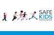 Rebranding Safe Kids Worldwide...Safe Kids Worldwide was founded in 1988 with a mission ... • Logo on step & repeat, event invitation, event program, and certain event signage. •