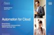 Automation for Cloud - Cisco · Crawl Intelligent Automation for Cloud – Starter Edition Simple Compute-as-a-Service, self service, governance and foundation for the future Walk