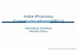 Inter-Process Communications(IPCs)2 Inter-process Communication (IPC) Processes within a host may be independent or cooperating Reasons for cooperating processes: Information sharing