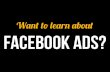 W!# #$ %&!r b$’# Facebook Ads? › 1302269 › Facebook Ads.pdf · Everything you need to know about Facebook *" 5 +*"’#, Edgerank ∑u e w e d e edges e Ue – affinity score