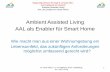 Ambient Assisted Living AAL als Enabler für Smart …...2017/10/19  · AAL als Enabler für Smart Home Dr. Peter Moos i. V. von Nikolaus Teves, Heidelberg, Do., 2017-10-19 1 Ambient