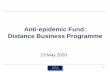 Anti-epidemic Fund: Distance Business Programme...based or custom-built e-commerce platform, including development and management • Such adoption of technologies should enable the