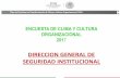 CLIMA Y CULTURA ORGANIZACIONAL ENCUESTA 2013 · Plan de Practicas de Transformación de Clima y Cultura Organizacional 2016 En la ECCO 2016, la Dirección General de Seguridad Institucional