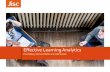 Effective Learning Analytics...Effective Learning Analytics Challenge Rationale Universities and colleges don't have enough useful data about students and how they are learning. What