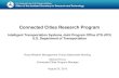 Connected Cities Research Program - Transportation · The Connected Cities Research Program seeks to maximize and leverage the benefits of connected transportation by integrating