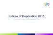 Indices of Deprivation 2015 - Loc… · Indices of Deprivation 2015 Prepared by Research & Engagement Team . About Measure of deprivation relative to other areas across England 38