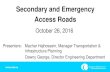 Secondary and Emergency Access Roads - MyMcMurray · 26/10/2016  · Secondary and Emergency . Access Roads . Presenters: Mazhar Hajhossein, Manager Transportation & ... to the Clearwater