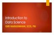 Introduction to Data Scienceusers.cis.fiu.edu › ~giri › teach › 5768 › F18 › lecs › Unit1-Intro.pdf · Giri Narasimhan Homework: Compare 1999 & 2012! Outdoor PM2.5 decreased