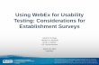 Using WebEx for Usability Testing: Considerations for … · 2019-06-25 · Using WebEx for Usability Testing: Considerations for Establishment Surveys Heidi M. St.Onge Herman A.