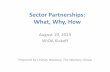 Sector Partnerships: What, Why, Howdli.mt.gov/Portals/57/Publications/dli-wsd-wioa004.pdfSector Partnerships: What, Why, How August 19, 2015 WIOA Kickoff Prepared by Lindsey Woolsey,