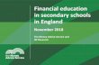 Financial education in secondary schools in England...Schools: 4.3 Colleges: 4.9 These figures reflect the types offered across the whole school. There is quite a lot of variation