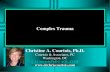 Complex Trauma Christine A. Courtois, Ph.D.€¦ · u Courtois & Ford, The Treatment of Complex Trauma: A Sequenced, Relationship-based Approach (Guilford) u Ford & Courtois (Eds.).