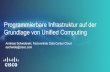 Programmierbare Infrastruktur auf der Grundlage von ... · Programmierbare Infrastruktur auf der Grundlage von Unified Computing Andreas Schwiderski, Fachvertrieb Data Center Cloud