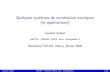 Quelques systèmes de numération exotiques (et applications)imbert/talks/laurent_cacao_08.pdfQuelques syst`emes de num´eration exotiques (et applications) Laurent Imbert ARITH –