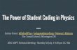 The Power of Student Coding in Physics - AAPT.org · 2016-07-21 · The Power of Student Coding in Physics Joshua Gates / @DeltaGPhys / joshgates@tatnall.org / Newton’s Minions