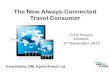 The New Always-Connected Travel Consumer...The New Always-Connected Travel Consumer CTO Forum, London, 3rd November 2013 Gina Baillie, GM, EyeforTravel Ltd. @anigba The 5 Stages of