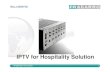 IPTV for Hospitality Solution - Malaysia FRACARRO-Blusens.pdf · 2012-05-30 · IPTV – Overview An IPTV system is made of some of the following elements: – Middleware Server –