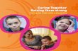 Caring Together Raising them strong - community.nsw.gov.au · carer support groups from Western Sydney, Taree, Bourke and Sydney Central for sharing your stories, advice and tips.