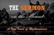 The Sermon On the Mount - GC Alliance Church › assets › content › sermons › 2015 › ...THE SERMON on the Mount A New Kind of Righteousness Matthew 5:17-20 17 “Do not think