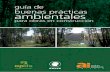 guía de - aphisema.com.ar€¦ · Guide of Good Environmental Practices for Building Sites: edition with OPDA Provincial Organisation for Sustainable Development / Marcelo Díaz