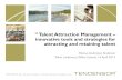 Talent Attraction Management – innovative tools and ... · ” Talent Attraction Management – innovative tools and strategies for attracting and retaining talent . Marcus Andersson,