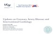 Updates on Coronary Artery Disease and Interventional ... · Updates on Coronary Artery Disease and Interventional Cardiology Joseph Yang, MD Assistant Clinical Professor. Division