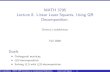 MATH 3795 Lecture 8. Linear Least Squares. Using QR ...leykekhman/courses/... · To solve a Linear Least Squares Problem using the QR-Decomposition with matrix A2Rm n, of rank nand