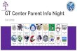 GT Center Parent Info Night - Jeffco Public Schools...GT Center Parent Info Night Fall 2018 Introductions Who should you know?-The GT Resource Teachers and GT Social Emotional Learning