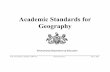 Academic Standards for GeographyAcademic Standards for Geography 22 Pa. Code, Chapter 4, Appendix C (#006-275) Final Form-Annex A July 18, 2002 Page # 4 B. Identify and locate places