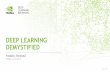 DEEP LEARNING DEMYSTIFIED - calcul.math.cnrs.fr · DEMYSTIFIED NVIDIA Corporation. DEFINITIONS. PERCEPTRON Linear Classifier •Input ... Recommendation Recommendation Engine Algorithmic
