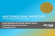 MASTERING EMAIL MARKETING - Active NetworkImprove+Email+Marketing+Sli… · MASTERING EMAIL MARKETING WITH ANDY BARGERY, DIRECTOR, KLAXON Event Marketing Certificate Webinar Series: