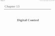 Chapter 13 · 2001-01-29 · Chapter 13 Goodwin, Graebe, Salgado, Prentice Hall 2000 Topics to be covered include: why one cannot simply treat digital control as if it were exactly