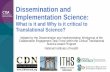 Dissemination and Implementation Science...Scientific priorities for dissemination and implementation science •More complete uptake of evidence-based interventions •De-implementation