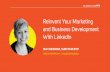 Reinvent Your Marketing and Business Development With LinkedIn€¦ · LINKEDIN: MOVING YOUR FIRM FORWARD 1. Reinforce your firm’s brand, build greater visibility and be top of