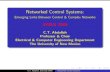Networked Control Systems - UTA · 2007-06-06 · Networked Control Systems: Emerging Links Between Control & Complex Networks SWAN 2006 C.T. Abdallah ... computer scientists, and