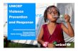 UNICEF Violence Prevention and Response · national capacity to legislate, plan and budget for scaling up interventions that prevent and respond to violence, abuse and exploitation.