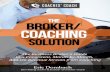 The Broker/Coaching Solution€¦ · The Business Broker’s Guide to a Consistent, Month-by-Month, Add-On Revenue Stream from Coaching 4 The Broker/Coaching Solution So, in addition