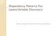 Dependency Patterns For Latent Variable Discovery - ABNMSabnms.org/conferences/abnms2015/presentations... · CaMML fails to detect latent variable because there is no latent variable