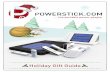 Holiday Gift Guide - Powerstick.compowerstick.com/mailers/HolidayMailer_1/Powerstick.com...No branded sales direct to customers. You won’t find our products on Amazon or in retail