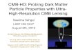 CMB-HD: Probing Dark Matter Particle Properties with Ultra ... · CMB-HD: Probing Dark Matter Particle Properties with Ultra-High-Resolution CMB Lensing Neelima Sehgal LSST DM KICP