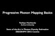 Progressive Photon Mapping - 東京大学hachisuka/starpm2012/PPM_Basics.pdf · Global Illumination Algorithms • Path Tracing [Kajiya 86] • Light Tracing [Arvo 86][Dutré 93]