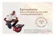 Administration by the EMT Training Module 2013...Epinephrine Administration by the EMT Training Module 2013 WVOEMS Approved Education MPCC addition of skill set and treatment options