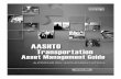 AASHTO Transportation Management Guide: A Focus on ... · v Preface The AASHTO Transportation Asset Management Guide—A Focus on Implementation, aims to encourage transportation