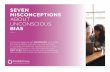 Seven Misconceptions About Unconscious Bias Guide · 2019-10-31 · Before you can take steps to operate more fairly and effectively at work, you need to get your bearings. SEVEN