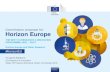 Commission proposal for Horizon Europe · is the Commission proposal for a € 100 billion research and innovation funding programme for seven years (2021-2027) to strengthen the