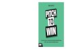 PITCH - Businezz · PITCH TO WIN Table of ConTenTs 11 2.1 The power of visual storytelling 111 2.1.1 Should you use slides? Why visual storytelling matters 111 2.1.2 60,002 reasons