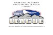 BASEBALL ALBERTA PROVINCIAL LEAGUE - 2016fscs.rampinteractive.com/.../2016BaseballAlbertaProvincialLeagueRu… · BASEBALL ALBERTA . PROVINCIAL LEAGUE - 2016 - RULES, REGULATIONS