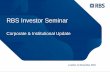 RBS Investor Seminar/media/Files/R/RBS... · Leader UK Large Corporate Banking leader1 £50bn Top 5 European Fixed Income - 1Rates 1. Greenwich Associates (2015), 2. Euromoney Trade
