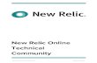 New Relic Online Technical Community...New Relic Online Technical Community 3 2016 Survey Results However, knowing that our respondents are fairly New Relic savvy is helpful as a lens