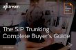 The SIP Trunking Complete Buyer’s Guideallstream.com/wp-content/uploads/2015/11/the-sip-ebook...sip-trunki… · AN ALLSTREAM eBOOK THE SIP TRUNKING COMPLETE BUYER’S GUIDE 1 2015